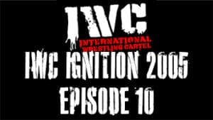 IWC Ignition 2005 Episode 10