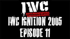 IWC Ignition 2005 Episode 11