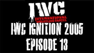 IWC Ignition 2005 Episode 13