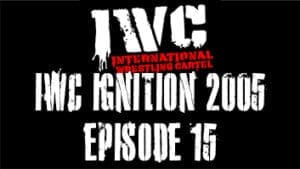 IWC Ignition 2005 Episode 15